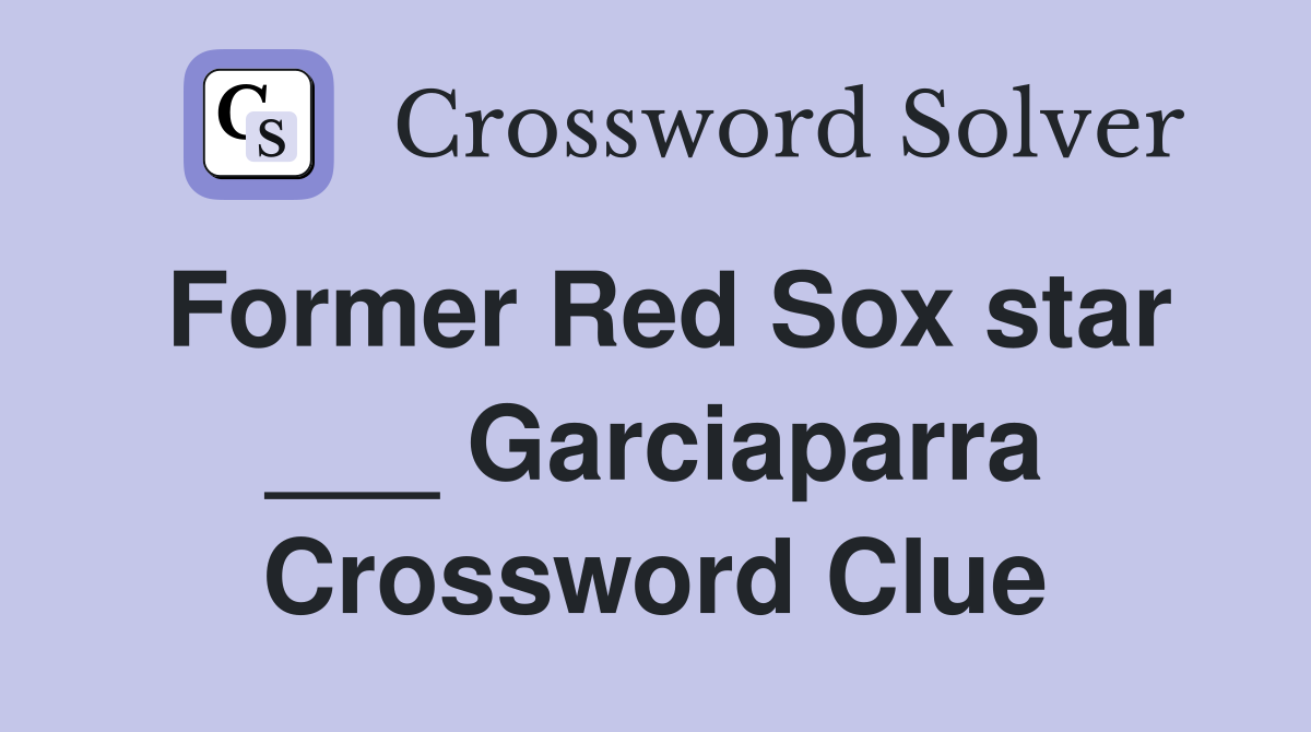 Former Red Sox star ___ Garciaparra Crossword Clue