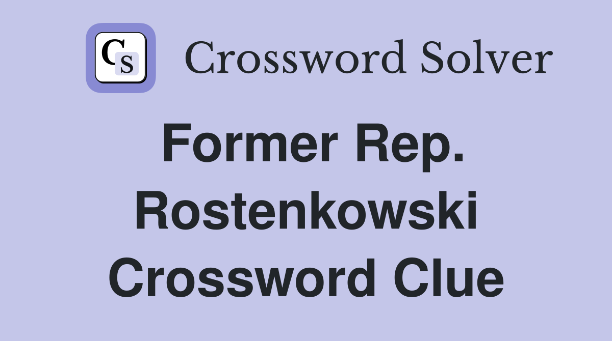 Former Rep. Rostenkowski Crossword Clue