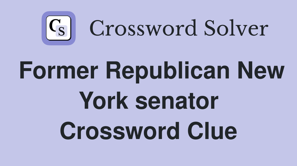 Former Republican New York senator Crossword Clue