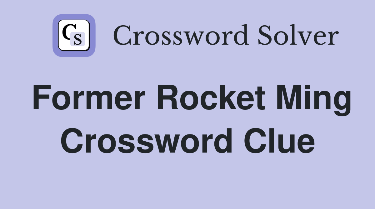 Former Rocket Ming Crossword Clue
