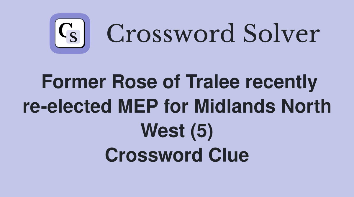 Former Rose of Tralee recently re-elected MEP for Midlands North West (5) Crossword Clue