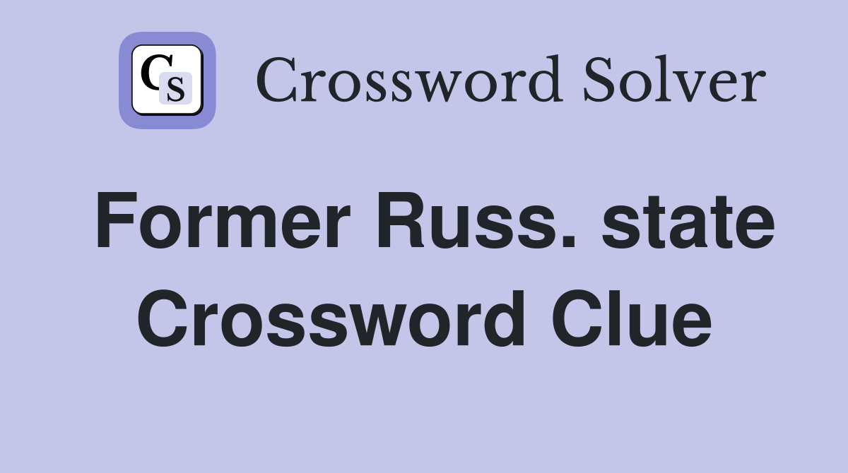 Former Russ. state Crossword Clue