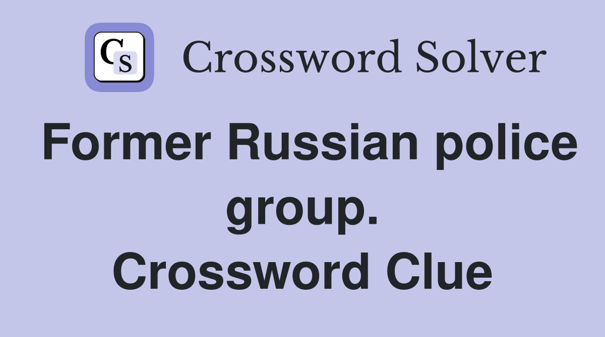 Former Russian police group. Crossword Clue
