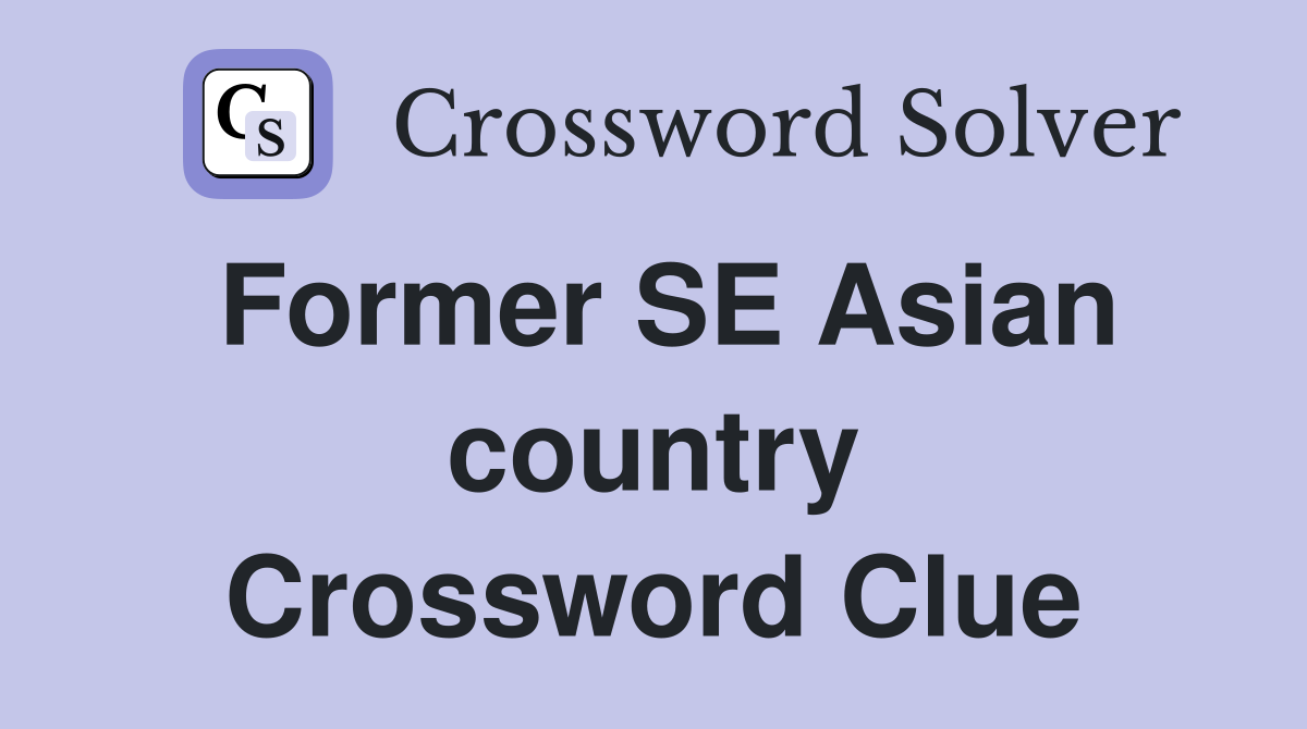 Former SE Asian country Crossword Clue