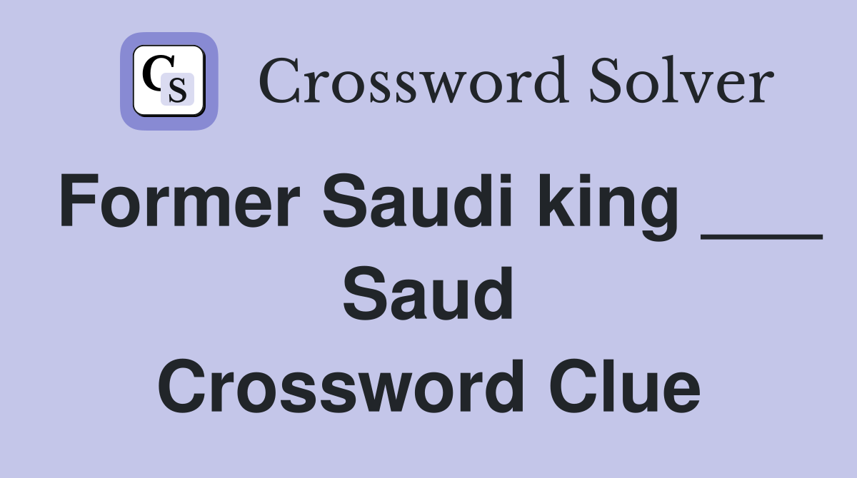Former Saudi king ___ Saud Crossword Clue