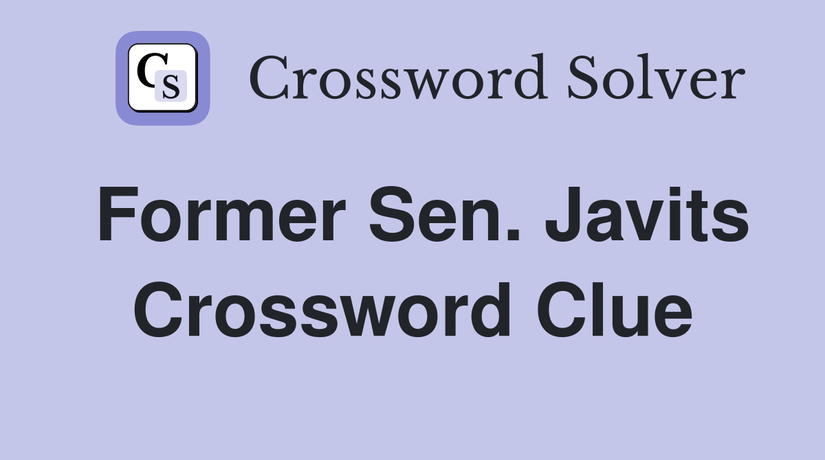 Former Sen. Javits Crossword Clue