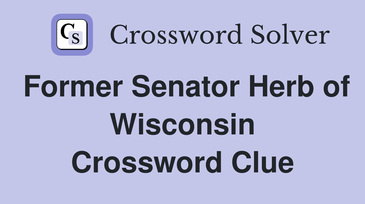 Former Senator Herb of Wisconsin Crossword Clue