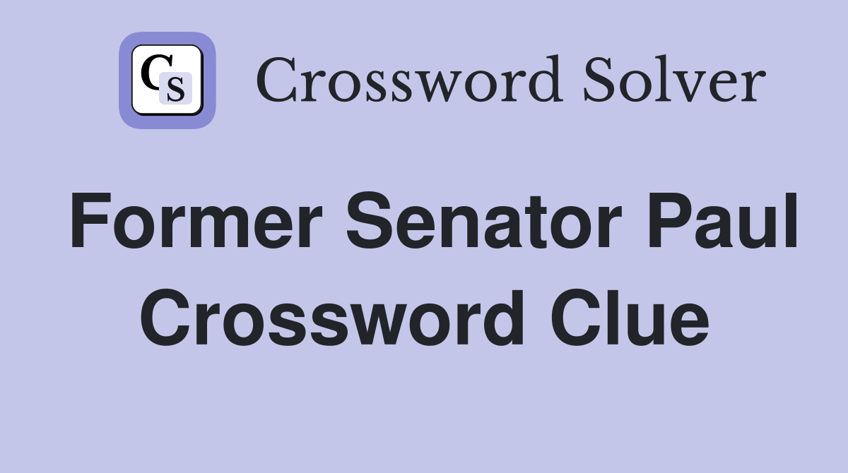 Former Senator Paul Crossword Clue