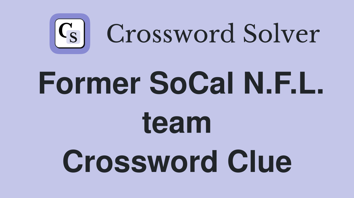 Former SoCal N.F.L. team Crossword Clue