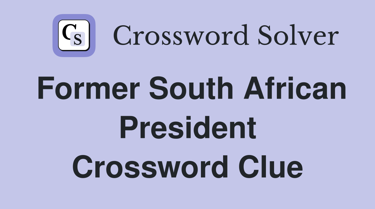 Former South African President Crossword Clue