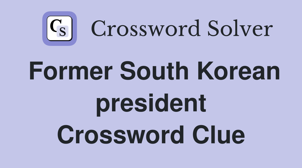 Former South Korean president Crossword Clue
