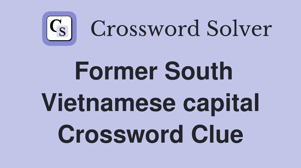 Former South Vietnamese capital Crossword Clue
