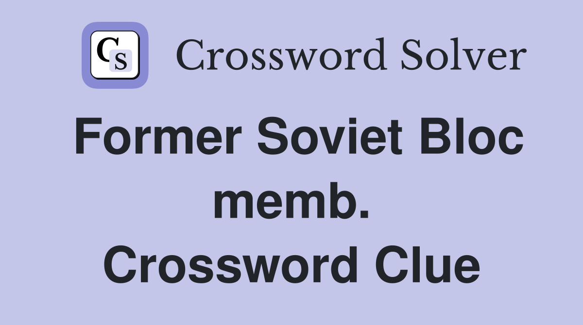 Former Soviet Bloc memb. Crossword Clue
