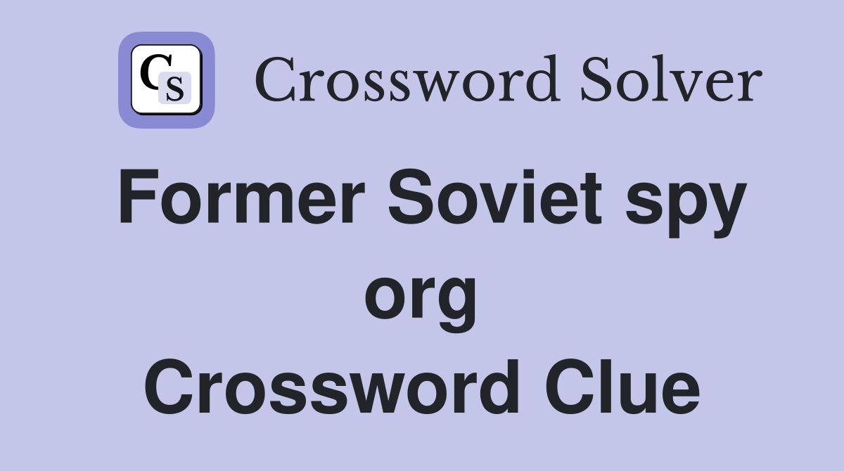 Former Soviet spy org Crossword Clue