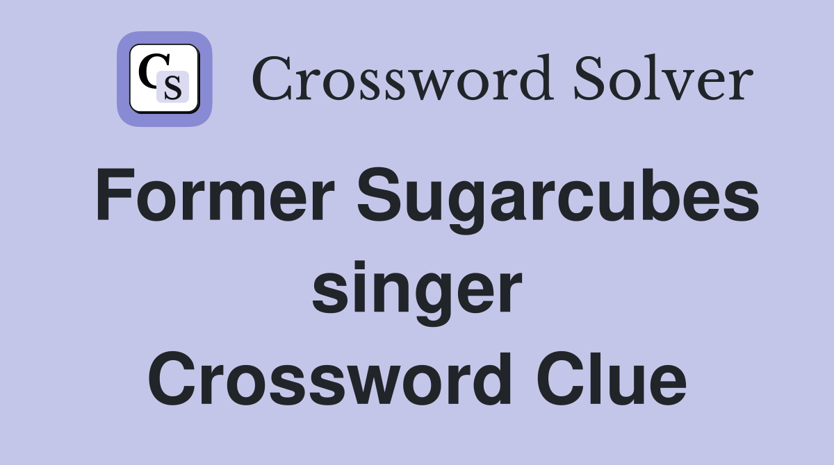 Former Sugarcubes singer Crossword Clue