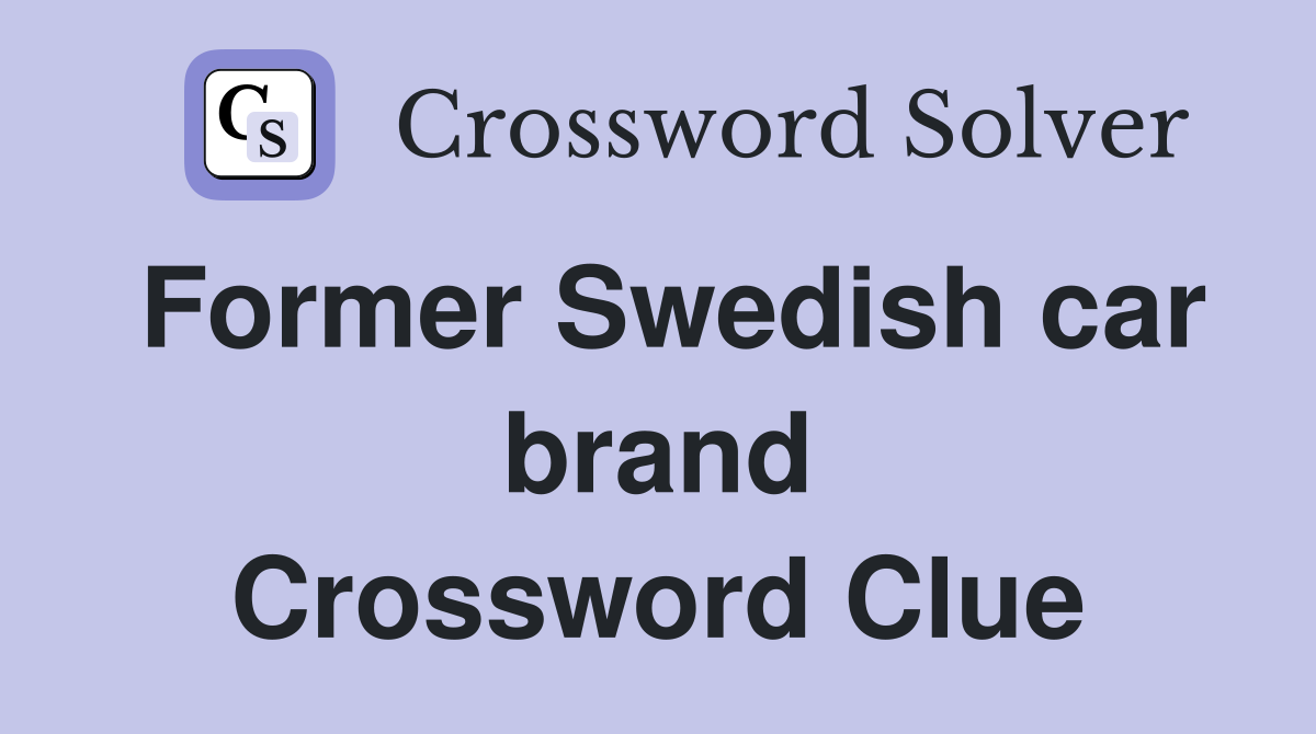 Former Swedish car brand Crossword Clue