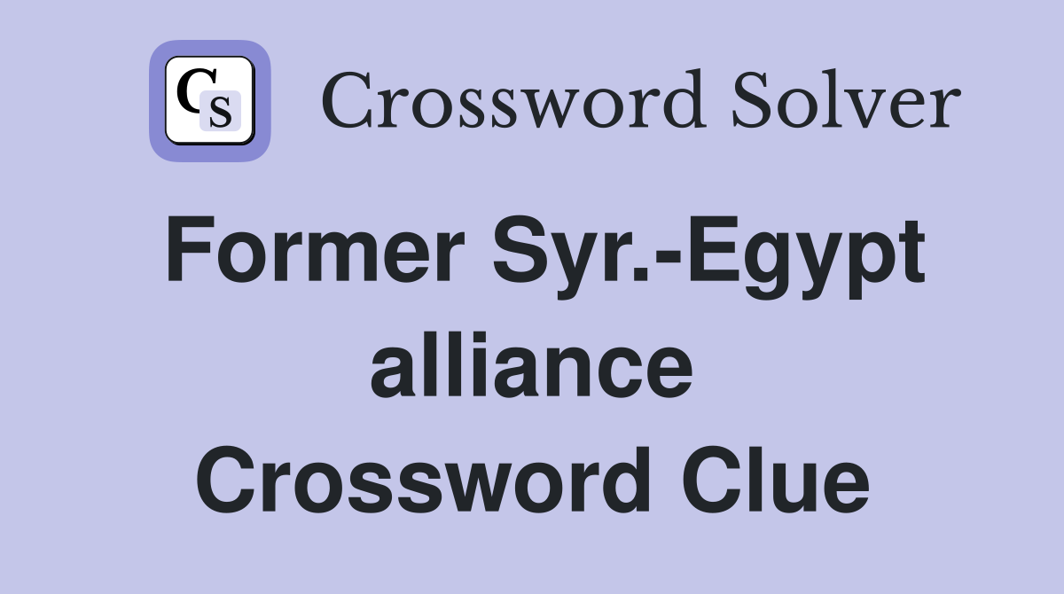 Former Syr.-Egypt alliance Crossword Clue