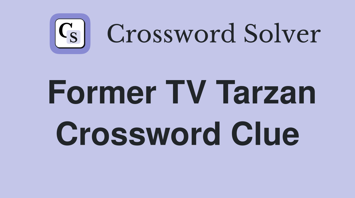 Former TV Tarzan Crossword Clue