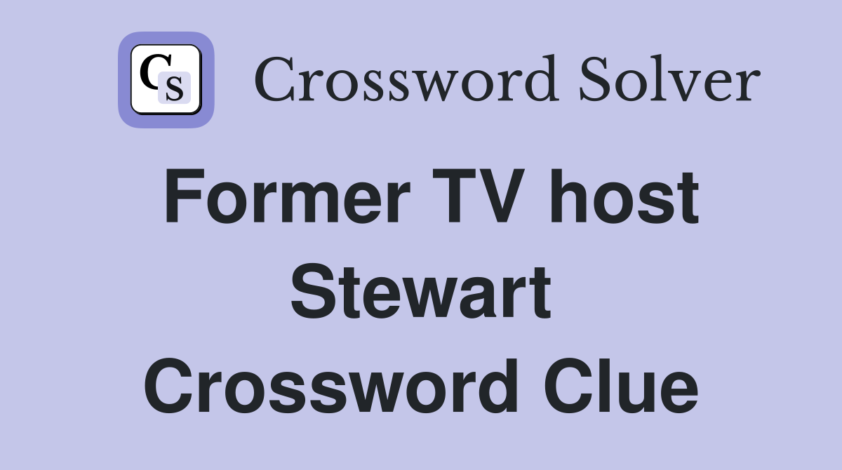 Former TV host Stewart Crossword Clue
