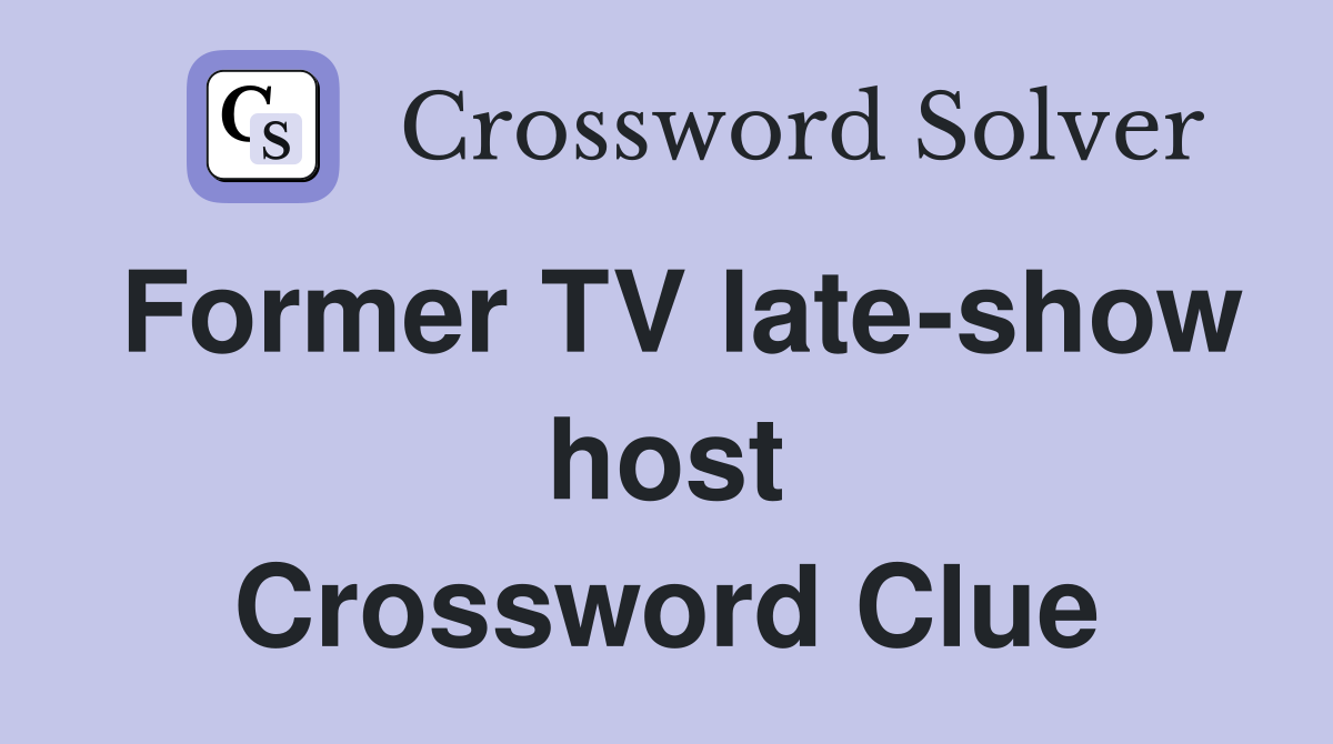 Former TV late-show host Crossword Clue