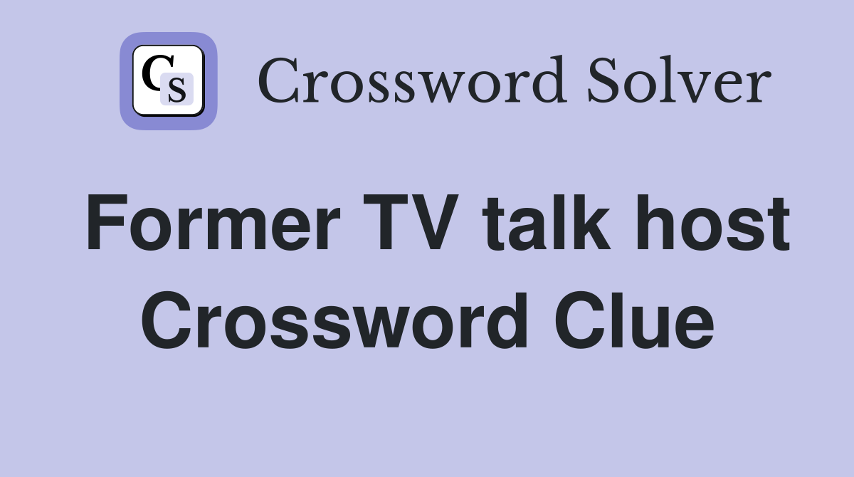 Former TV talk host Crossword Clue