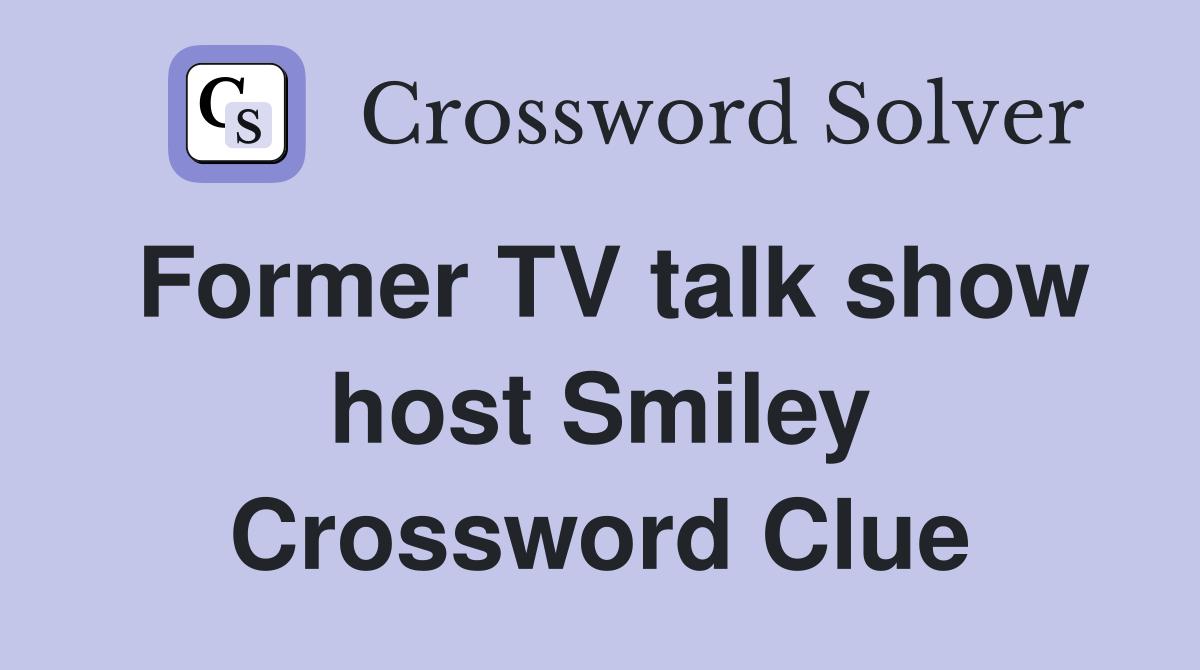 Former TV talk show host Smiley Crossword Clue
