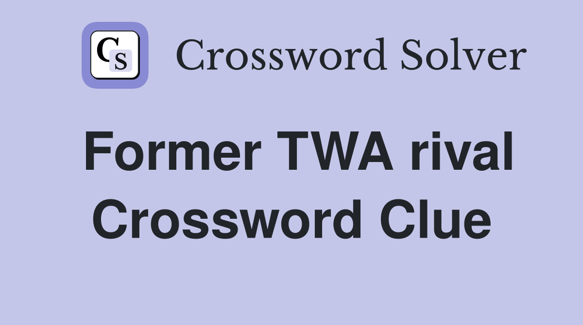 Former TWA rival Crossword Clue