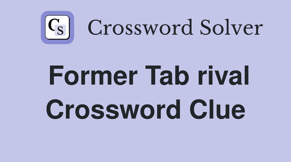 Former Tab rival Crossword Clue