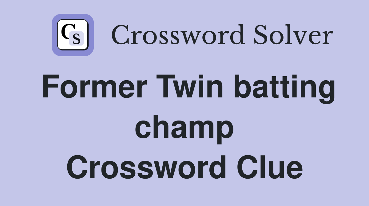 Former Twin batting champ Crossword Clue