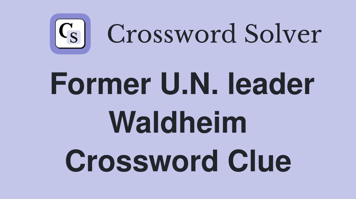 Former U.N. leader Waldheim Crossword Clue