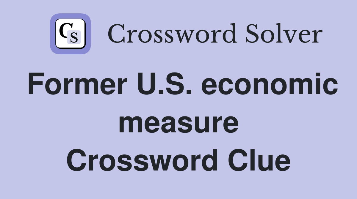 Former U.S. economic measure Crossword Clue