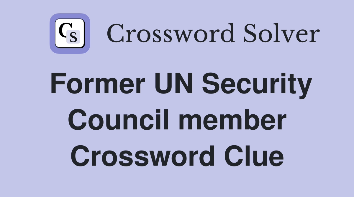 Former UN Security Council member Crossword Clue