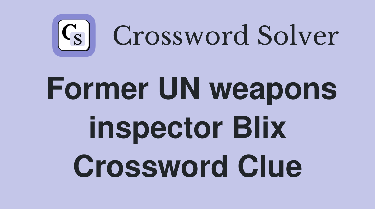 Former UN weapons inspector Blix Crossword Clue