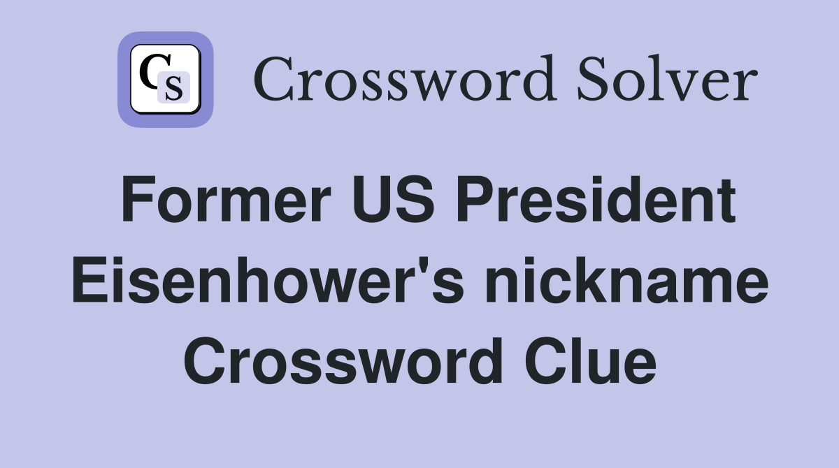 Former US President Eisenhower's nickname Crossword Clue