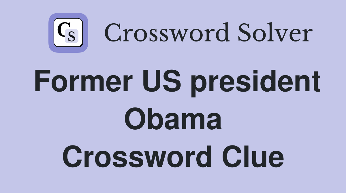 Former US president Obama Crossword Clue