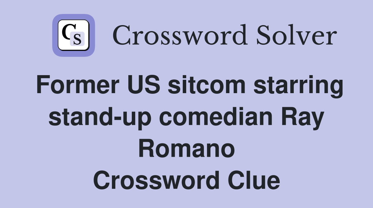 Former US sitcom starring stand-up comedian Ray Romano Crossword Clue
