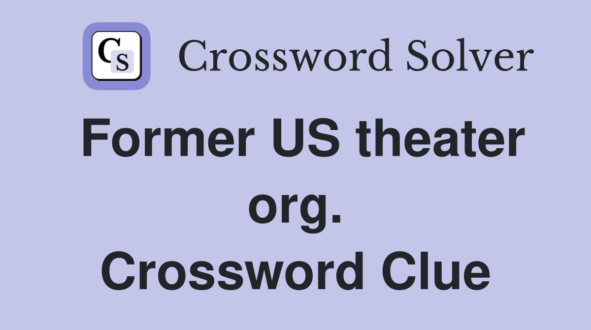 Former US theater org. Crossword Clue