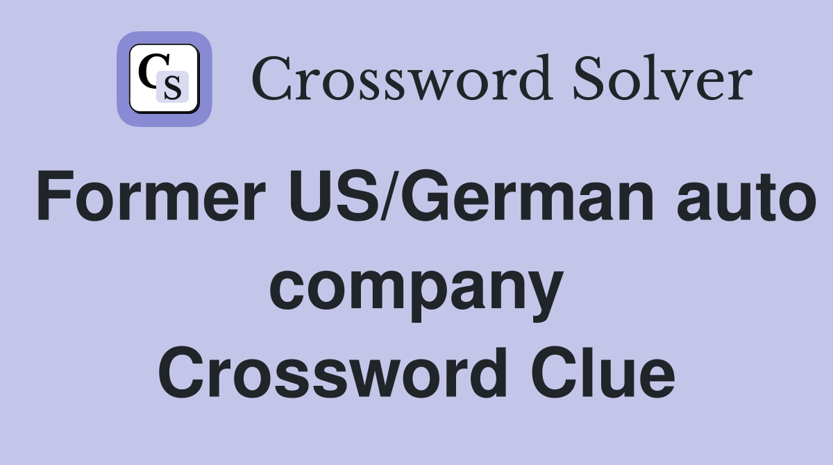 Former US/German auto company Crossword Clue