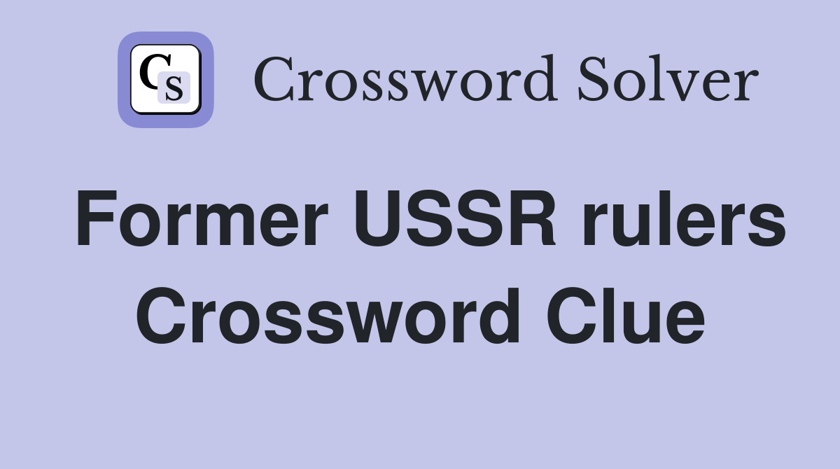 Former USSR rulers Crossword Clue