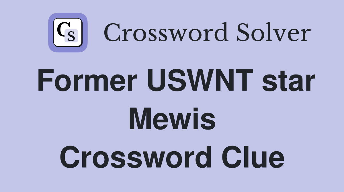 Former USWNT star Mewis Crossword Clue
