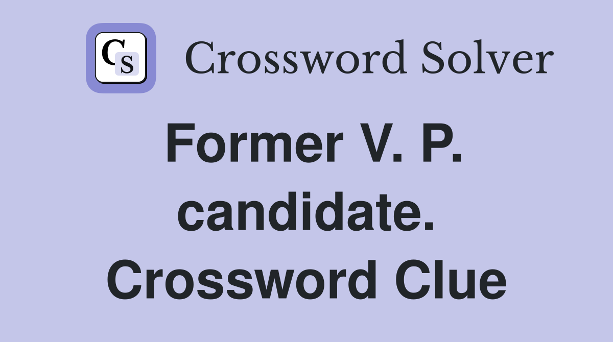 Former V. P. candidate. Crossword Clue