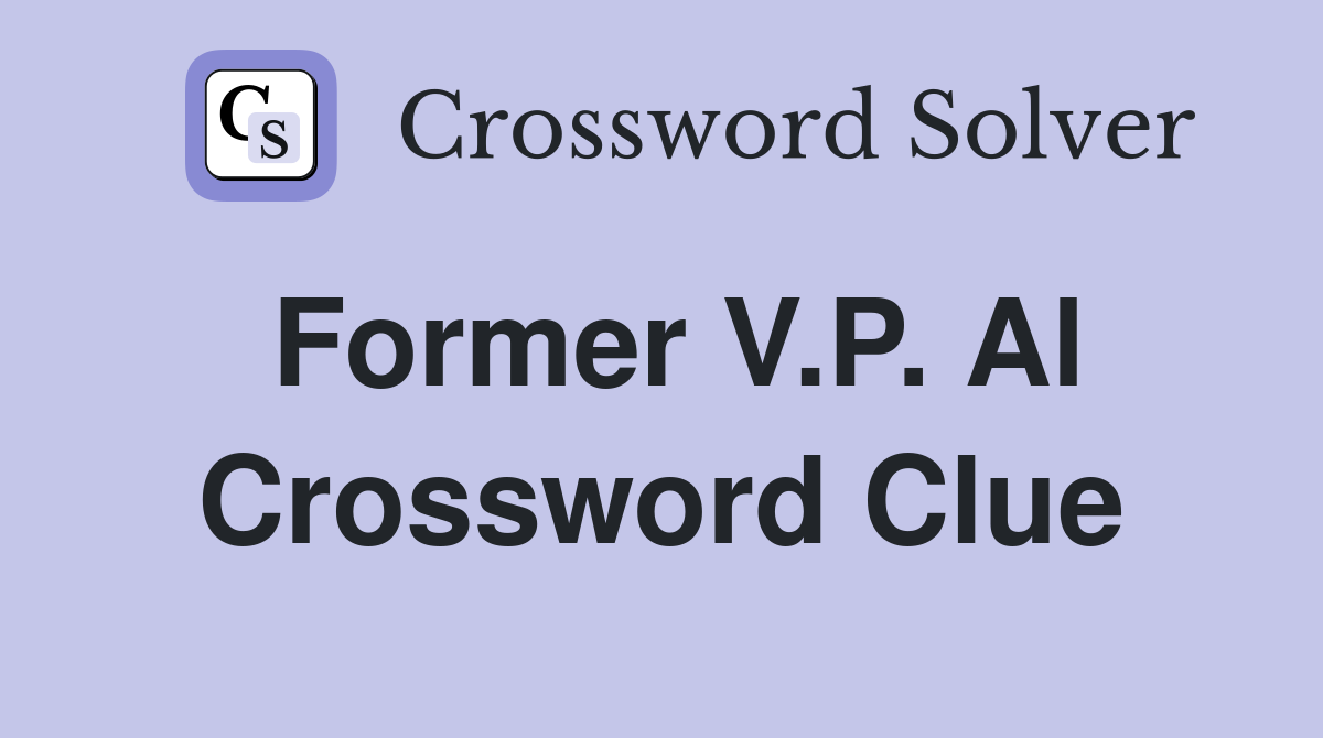 Former V.P. Al Crossword Clue