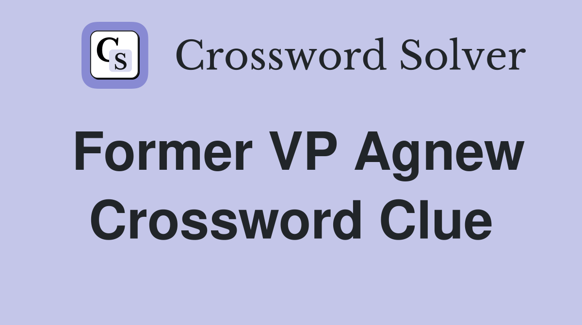 Former VP Agnew Crossword Clue