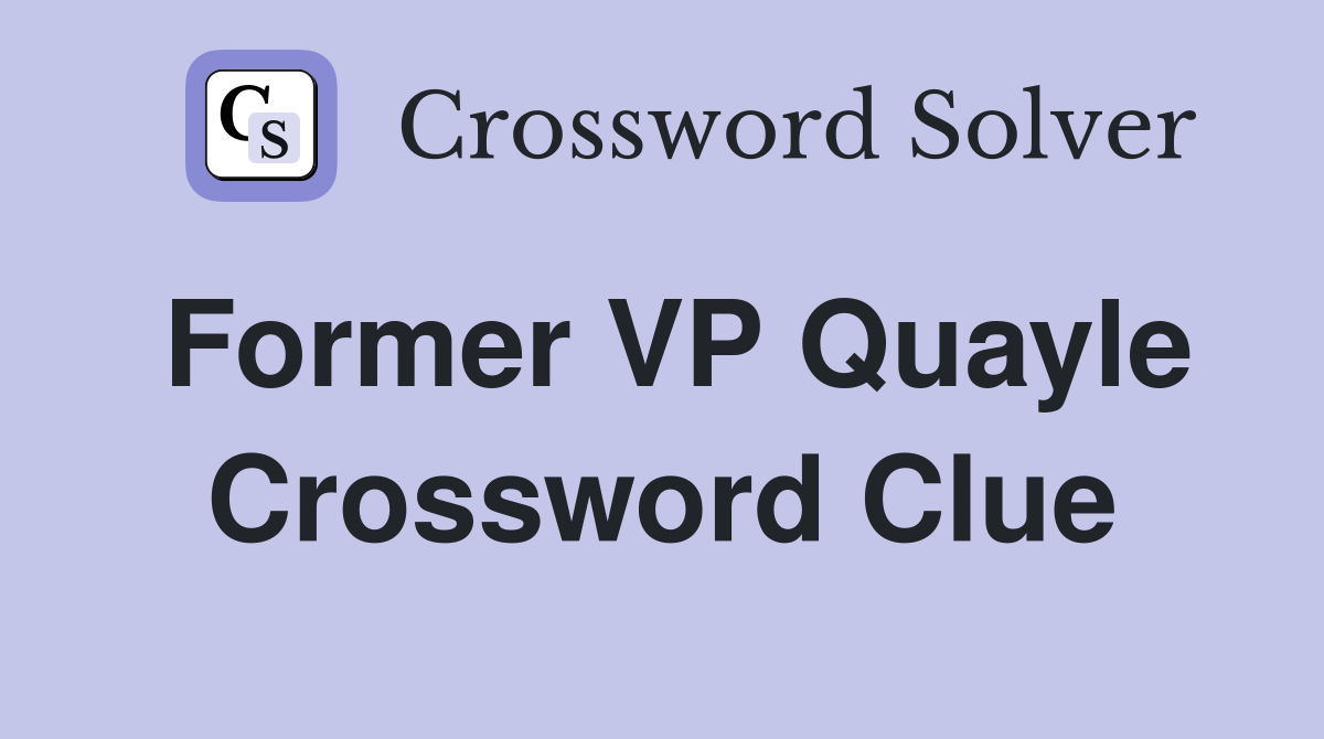 Former VP Quayle Crossword Clue