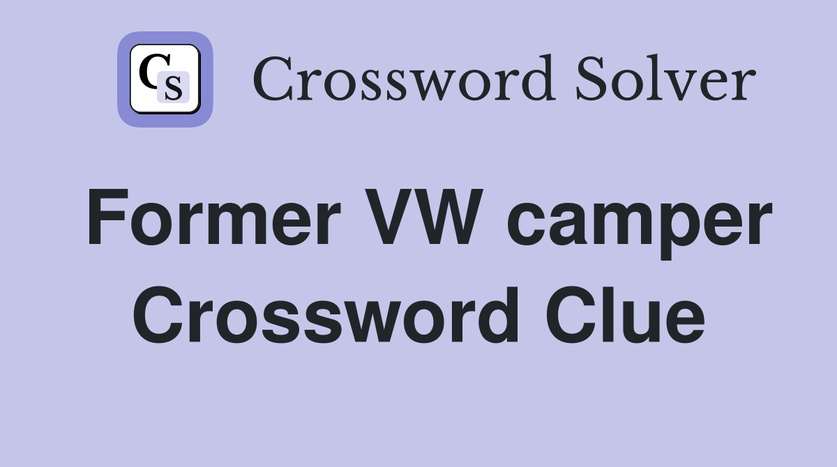 Former VW camper Crossword Clue