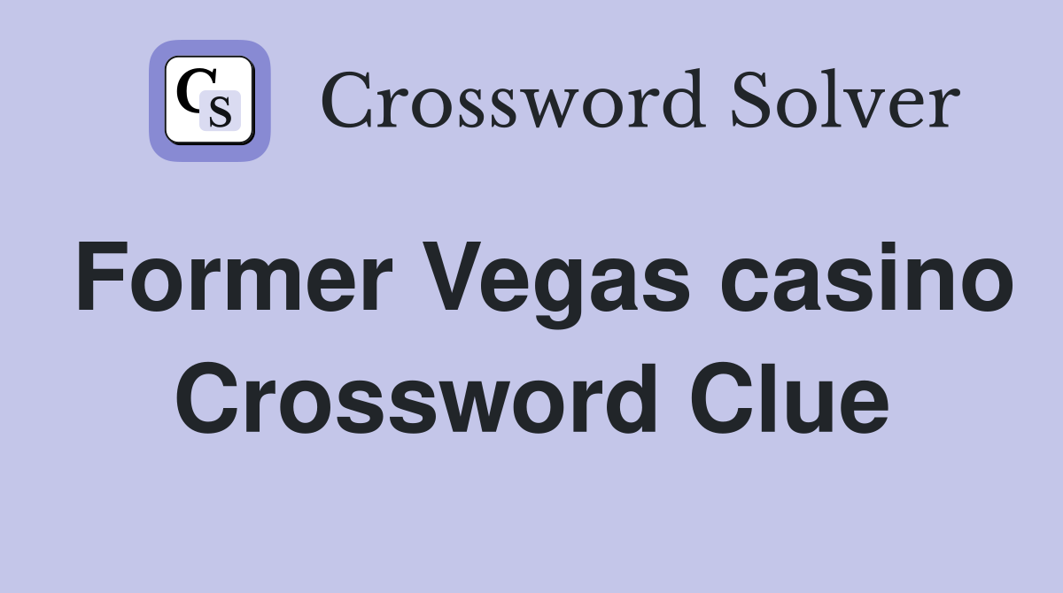 Former Vegas casino Crossword Clue