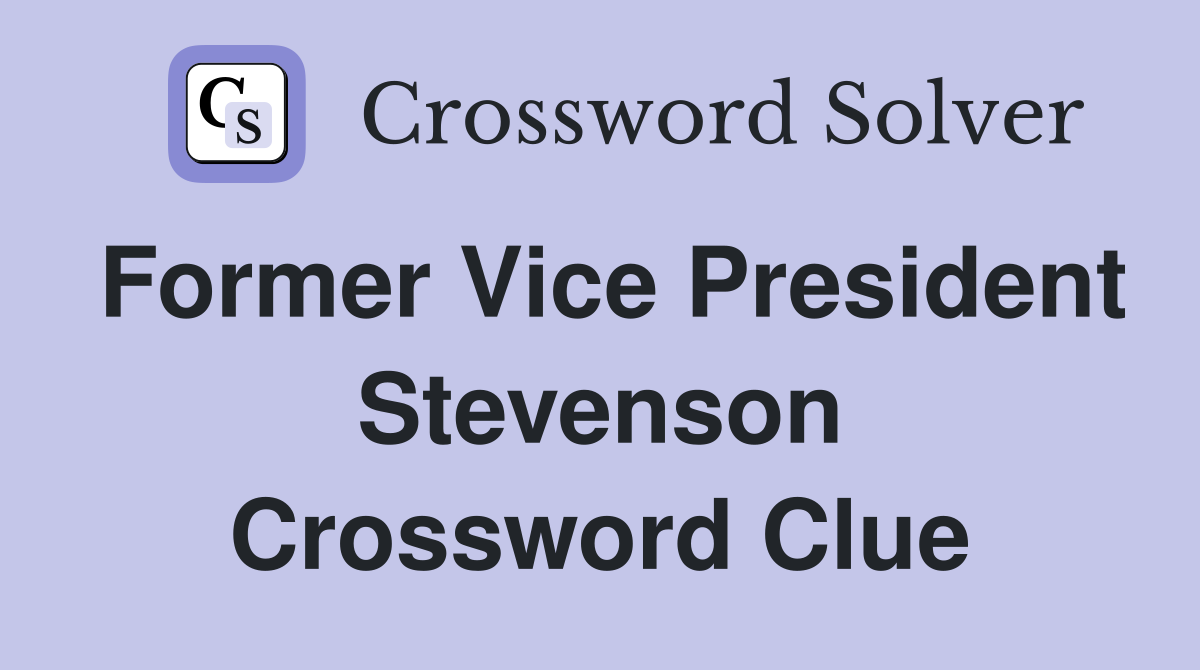 Former Vice President Stevenson Crossword Clue