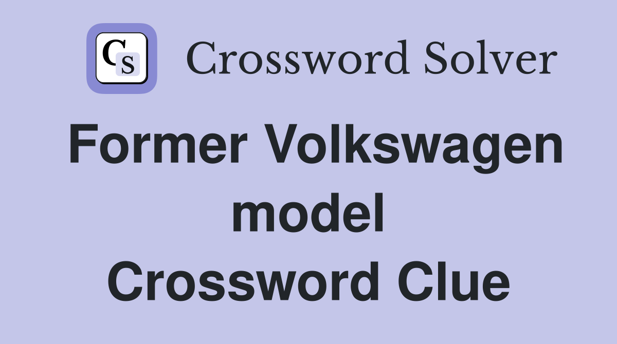 Former Volkswagen model Crossword Clue