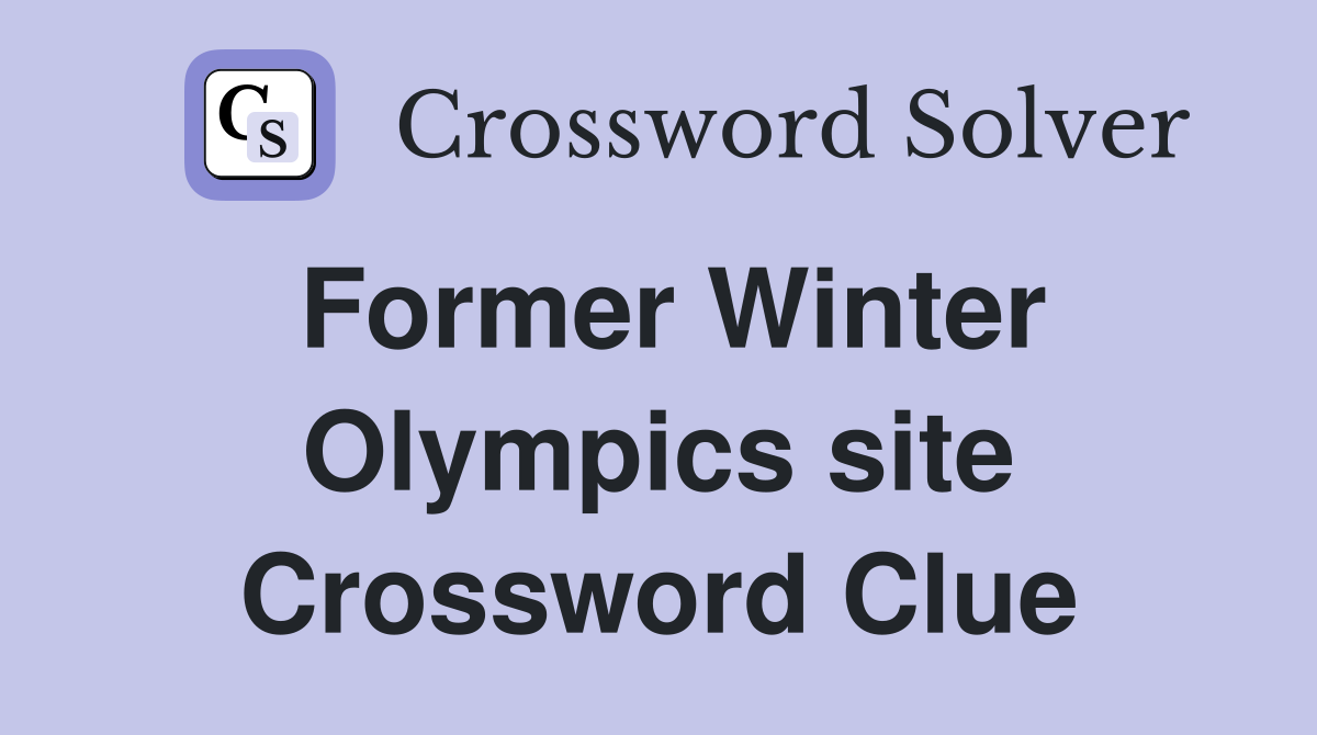 Former Winter Olympics site Crossword Clue