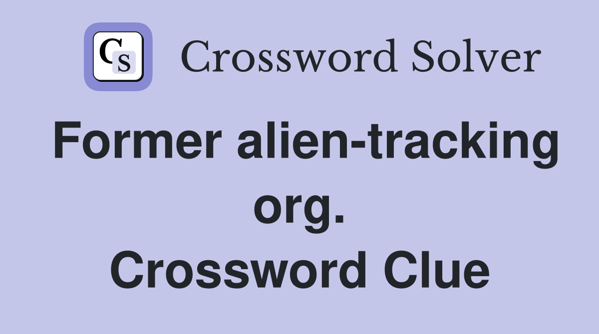 Former alien-tracking org. Crossword Clue